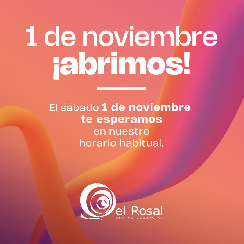 2.2.CCElRosal_Apertura_1Noviembre_EventoWeb_800x800-5d09b02adc844556b321c47d5354fdc9